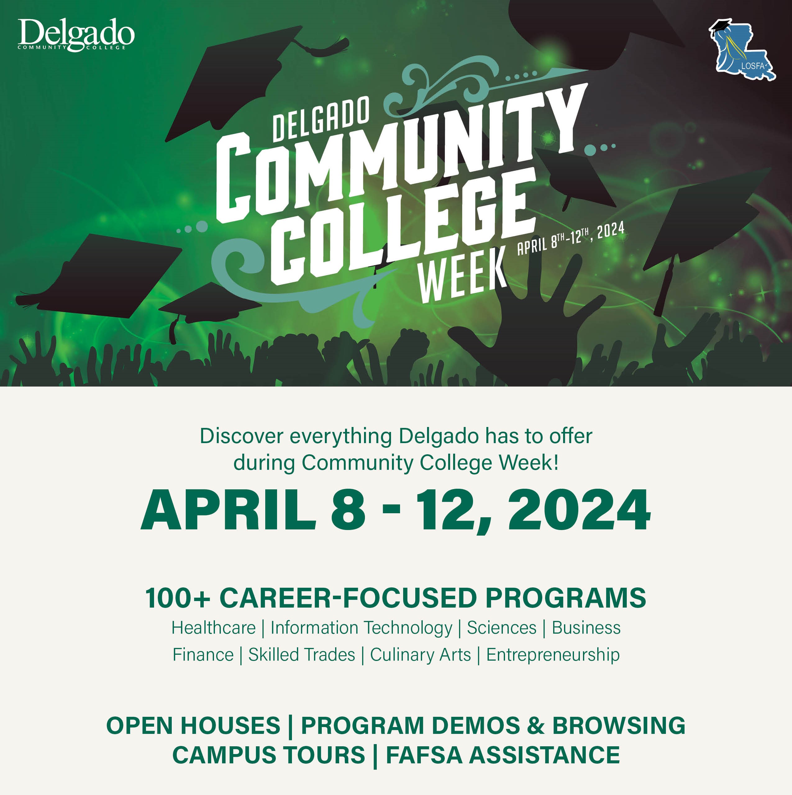 background of green with sillouette hands throwing graduation caps - Delgado Community College Week. Discover everything Delgado has to offer during Community College Week! April 8-12, 2024. 100+ career-focused programs - healthcare, inforamtion technology, sciences, business, finance, skilled trades, culinary arts, entrepreneurship. open houses, program demos & browsing, campus tours, FAFSA assistance